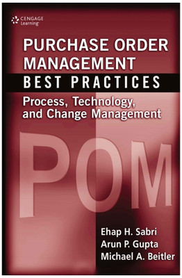 Purchase Order Management Best Practices  - Process, Technology and Change Management 1st Edition(English, Hardcover, Michael A. Beitler, Ehap H. Sabri, Arun P. Gupta)