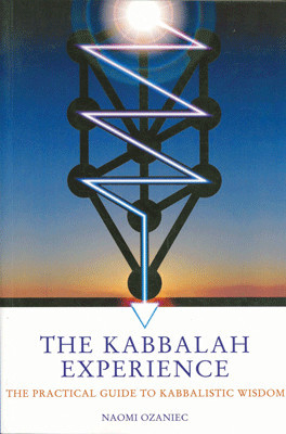 The Kabbalah Experience: The Practical Guide to Kabbalistic Wisdom illustrated edition Edition(English, Paperback, Naomi Ozaniec)