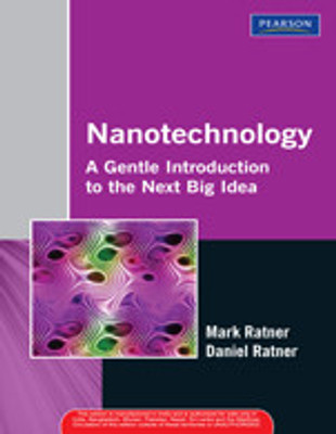 Nanotechnology : A Gentle Introduction to the Next Big Idea 1st Edition(English, Paperback, Daniel Ratner, Mark Ratner)