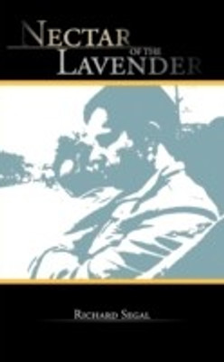 Nectar of the Lavender(English, Paperback, Segal Richard)