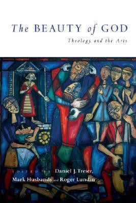 The Beauty of God: Theology and the Arts(English, Paperback, Roger Lundin, Daniel J. Treier, Mark Husbands)