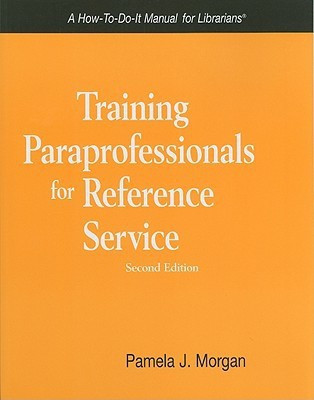 Training Paraprofessionals for Reference Service(English, Paperback, Morgan Pamela J.)