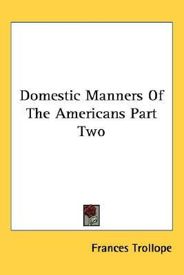 Domestic Manners Of The Americans Part Two(English, Paperback, Trollope Frances)