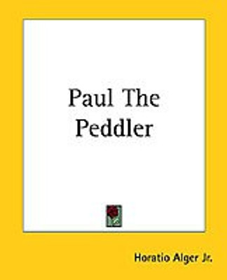 Paul The Peddler(English, Paperback, Alger Jr. Horatio)