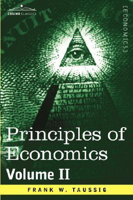 Principles of Economics, Volume 2(English, Paperback, Taussig Frank William PhD)