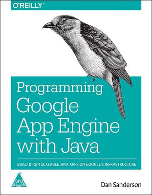 Programming Google App Engine with Java(English, Paperback, Dan Sanderson)