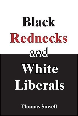 Black Rednecks & White Liberals(English, Paperback, Sowell Thomas)