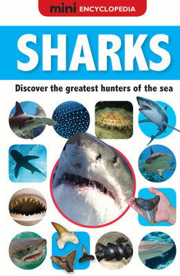 Mini Encyclopedias- Sharks  - Discover the Greatest Hunters of the Sea(English, Paperback, unknown)