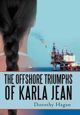 The Offshore Triumphs of Karla Jean(English, Hardcover, Hagan Dorothy)