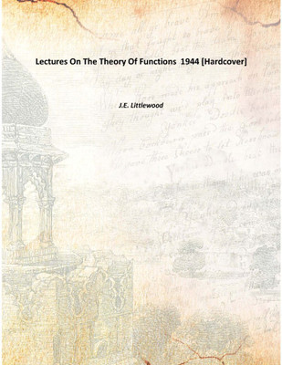 Lectures On The Theory Of Functions 1944 [Hardcover](English, Hardcover, J.E. Littlewood)