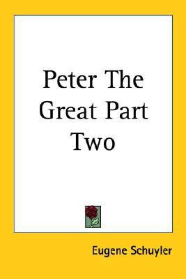 Peter The Great Part Two(English, Paperback, Schuyler Eugene)