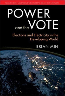 Power and the Vote: Elections and Electricity in the Developing World(English, Paperback, Brian Min)