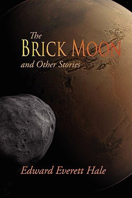 The Brick Moon and Other Stories(English, Paperback, Hale Edward Everett)