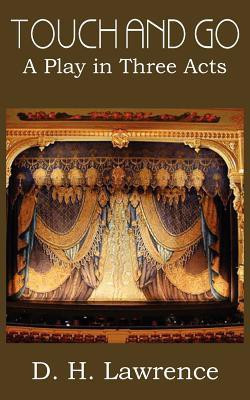 Touch and Go, a Play in Three Acts(English, Paperback, Lawrence D H)