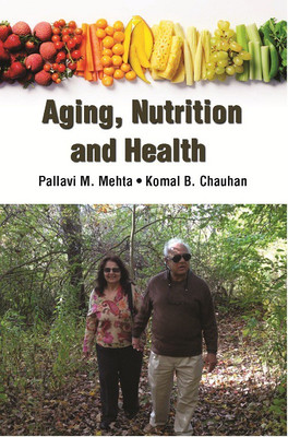 AGEING, NUTRITION AND HEALTH(English, Hardcover, Pallavi M. Mehta, Komal B. Chauhan)