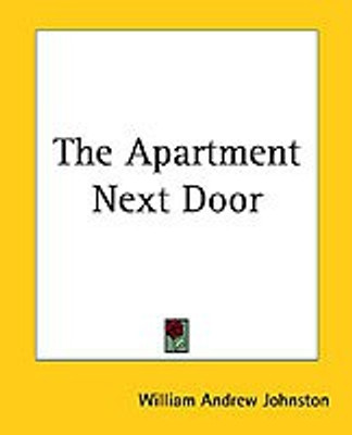The Apartment Next Door(English, Paperback, Johnston William Andrew)