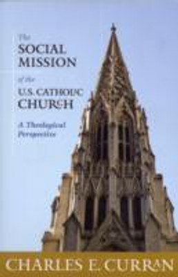 The Social Mission of the U.S. Catholic Church(English, Paperback, Curran Charles E.)