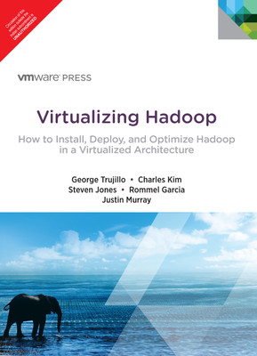 Virtualizing Hadoop 1 Edition(English, Paperback, Steven Jones, Justin Murray, George Trujillo, Charles Kim, Rommel Garcia)