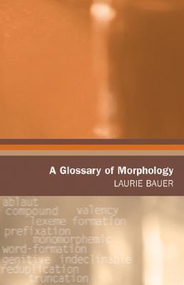 A Glossary of Morphology(English, Paperback, Laurie Bauer)