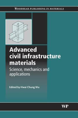 Advanced Civil Infrastructure Materials  - Science, Mechanics and Applications(English, Hardcover, unknown)