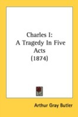 Charles I(English, Paperback, Butler Arthur Gray)