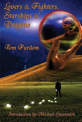 Lovers & Fighters, Starships & Dragons(English, Paperback, Purdom Tom)