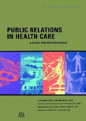 Public Relations in Health Care(English, Paperback, Lewton Kathleen Larey)