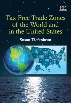 Tax Free Trade Zones of the World and in the United States(English, Hardcover, Tiefenbrun Susan)