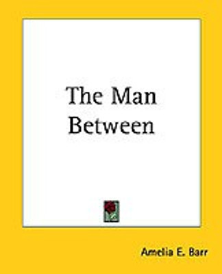 The Man Between(English, Paperback, Barr Amelia E.)