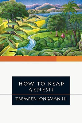 How to Read Genesis(English, Paperback, Longman Dr Tremper Longman III)