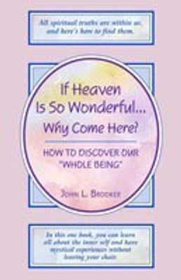 If Heaven is So Wonderful... Why Come Here(English, Paperback, Brooker John L.)