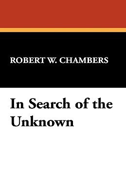 In Search of the Unknown(English, Hardcover, Chambers Robert W)