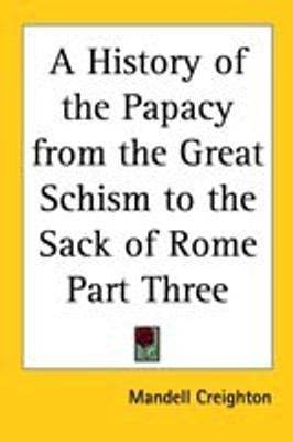 A History of the Papacy from the Great Schism to the Sack of Rome Part Three(English, Paperback, Creighton Mandell)
