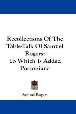 Recollections Of The Table-Talk Of Samuel Rogers(English, Paperback, Rogers Samuel)