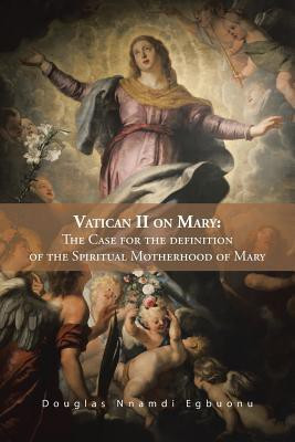 Vatican II on Mary(English, Paperback, Egbuonu Douglas Nnamdi)