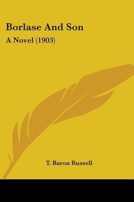 Borlase And Son(English, Paperback, Russell T Baron)