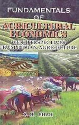 Fundamentals of Agricultural Economics With Perspectives From Indian Agriculture(English, Hardcover, C. H. Shah)