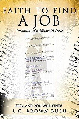 Faith to Find a Job(English, Paperback, Bush L C Brown)