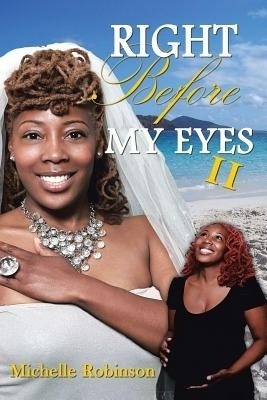 Right Before My Eyes II(English, Paperback, Robinson Michelle)