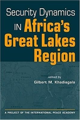 Security Dynamics in Africa's Great Lakes Region(English, Paperback, Khadiagala Gilbert M.)