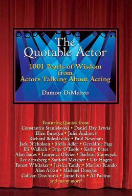 The Quotable Actor  - 1001 Pearls of Wisdom from Actors Talking about Acting(English, Paperback, DiMarco Damon)