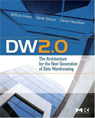 Dw2.0 the Architechture for the Next Generation of Data Warehousing(English, Paperback, Inmon William)