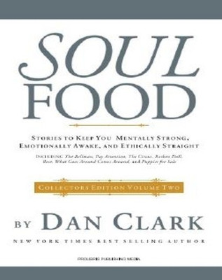 Soul Food (Volume 2)  - Stories to Keep You Mentally Strong, Emotionally Aware and Ethically Straight(English, Paperback, Dan Clark)