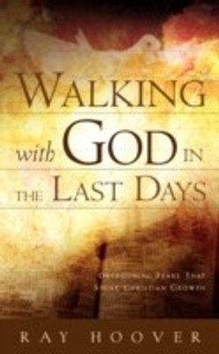 Walking with God in the Last Days(English, Paperback, Hoover Ray)