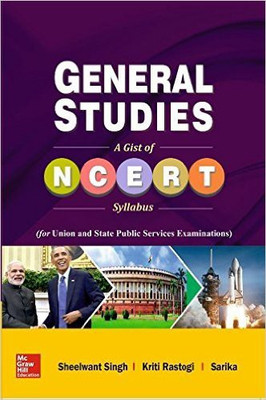 General Studies A Gist Of NCERT Syllabus 1st  Edition(English, Paperback, Kriti Rastogi, Sheelwant Singh)