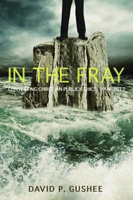 In the Fray(English, Paperback, Gushee David P)