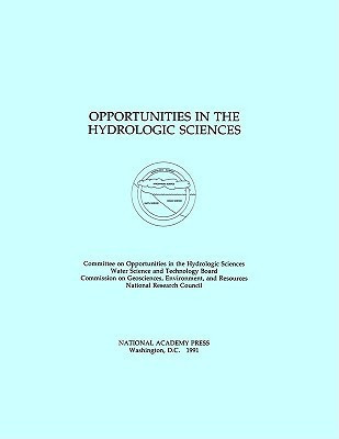 Opportunities in the Hydrologic Sciences(English, Hardcover, Technology Board, Committee On Opportunities In The Hydrologic Sciences, Water Science, National Research Council, National Academy Of Sciences)