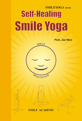 SELF-HEALING SMILE YOGA(English, Paperback, PROF, PARK JAE WOO)