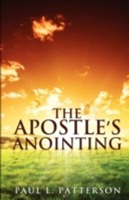 The Apostle's Anointing(English, Paperback, Patterson Paul L)
