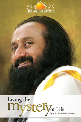 Living the Mystery of Life(English, Paperback, Shankar H.H. Sri Sri)